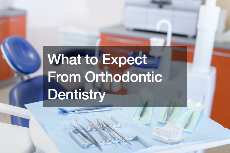 What to Expect From Orthodontic Dentistry