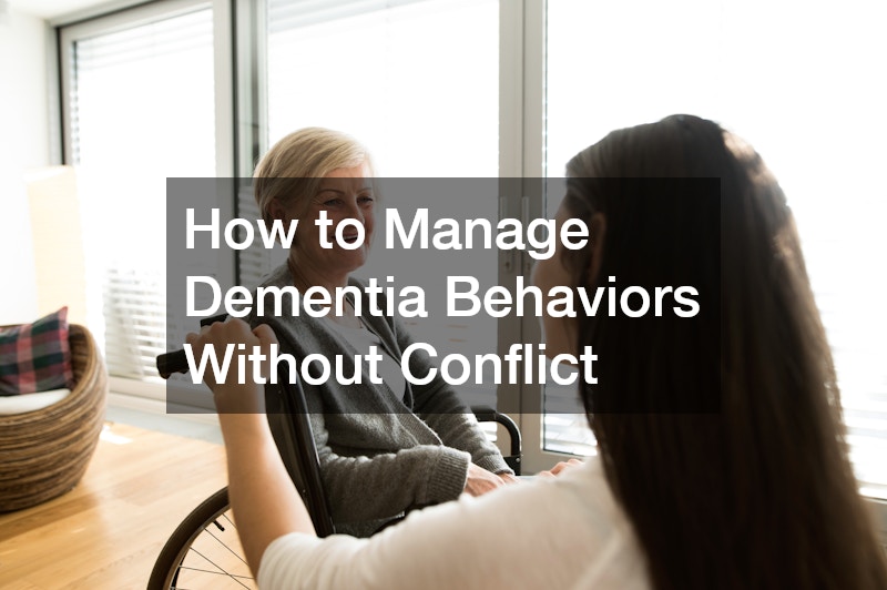 How to Manage Dementia Behaviors Without Conflict