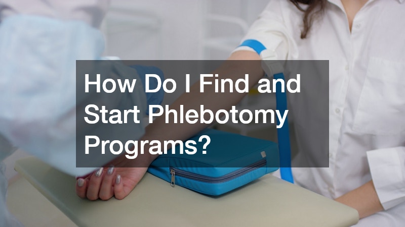 How Do I Find and Start Phlebotomy Programs?